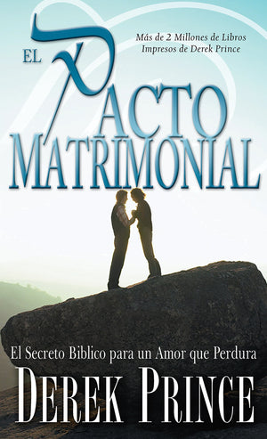 El pacto matrimonial: El secreto bblico para un amor que perdura (Spanish Edition)