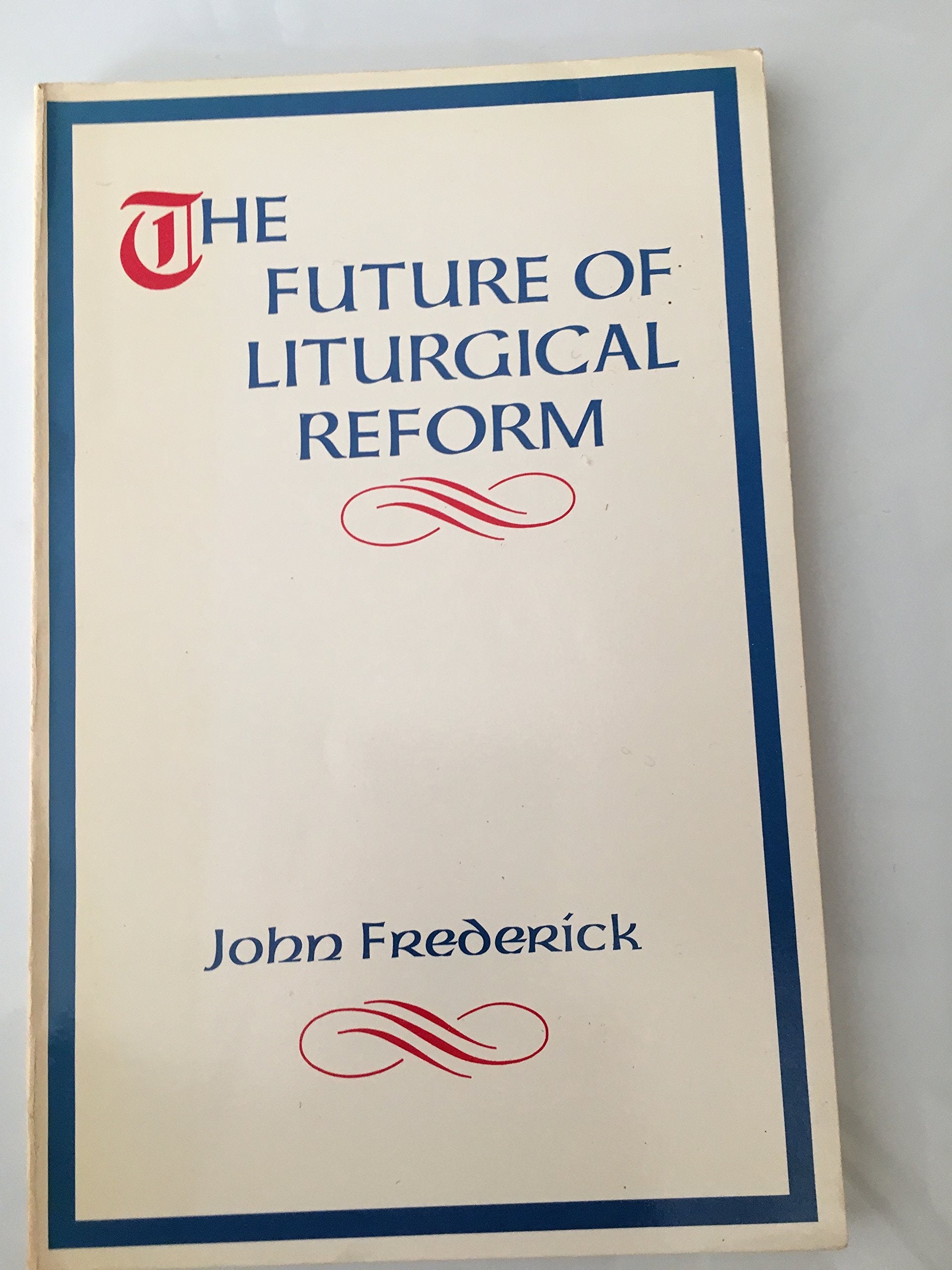 Future of the Liturgical Reform,Used
