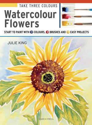 Take Three Colours: Watercolour Flowers: Start to paint with 3 colours, 3 brushes and 9 easy projects,Used
