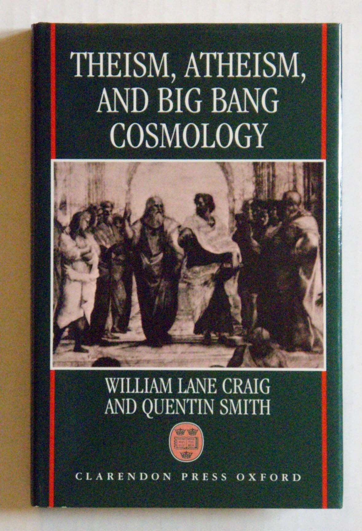 Theism, Atheism, and Big Bang Cosmology,Used
