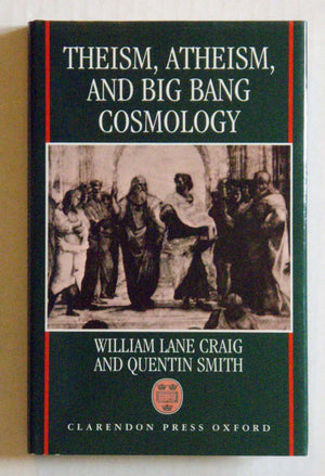 Theism, Atheism, and Big Bang Cosmology,Used