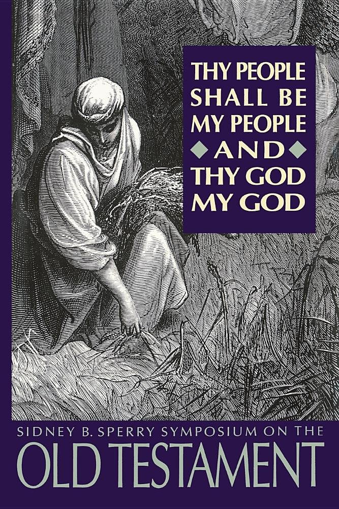Thy People Shall Be My People and Thy God My God: The 1993 Sperry Symposium on the Old Testament,Used