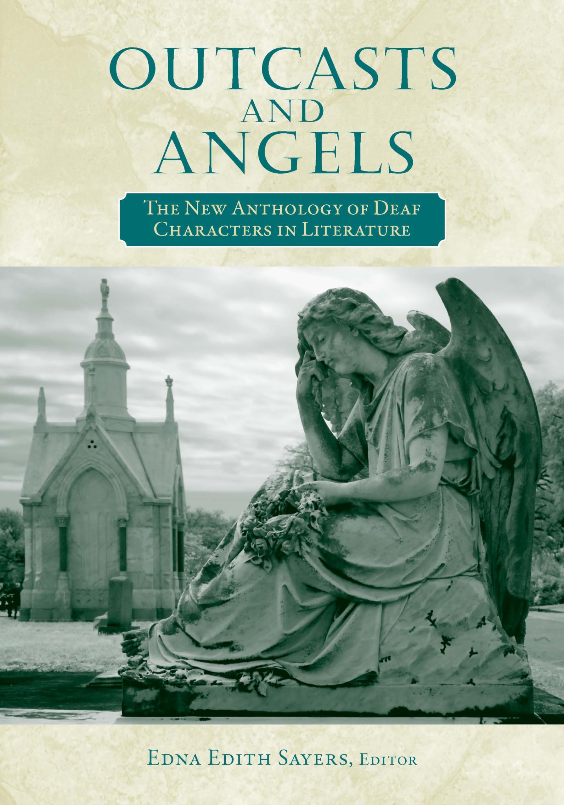 Outcasts And Angels: The New Anthology Of Deaf Characters In Literature,Used