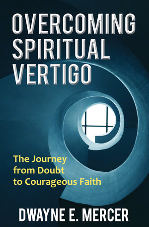 Overcoming Spiritual Vertigo,New