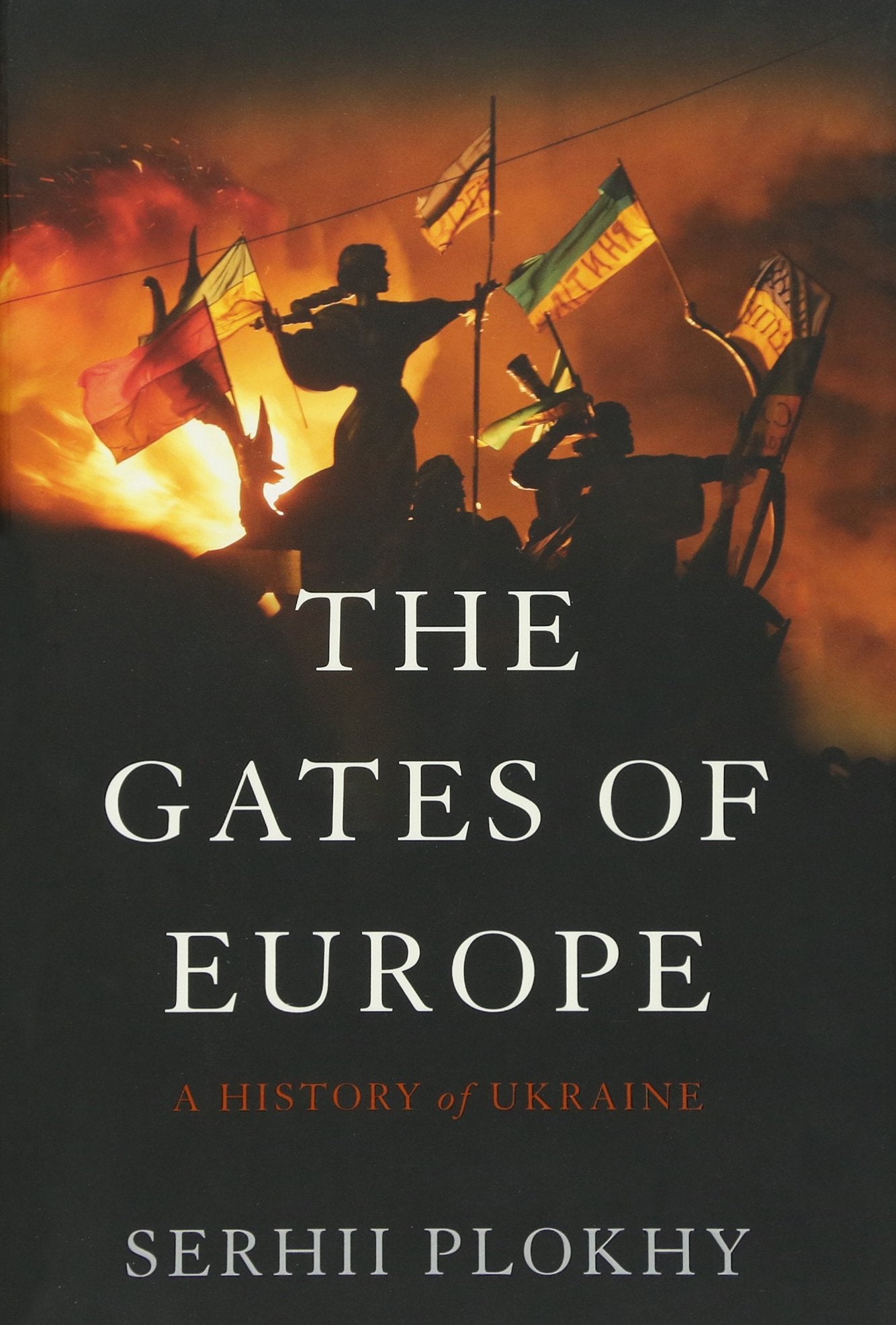 The Gates Of Europe: A History Of Ukraine
