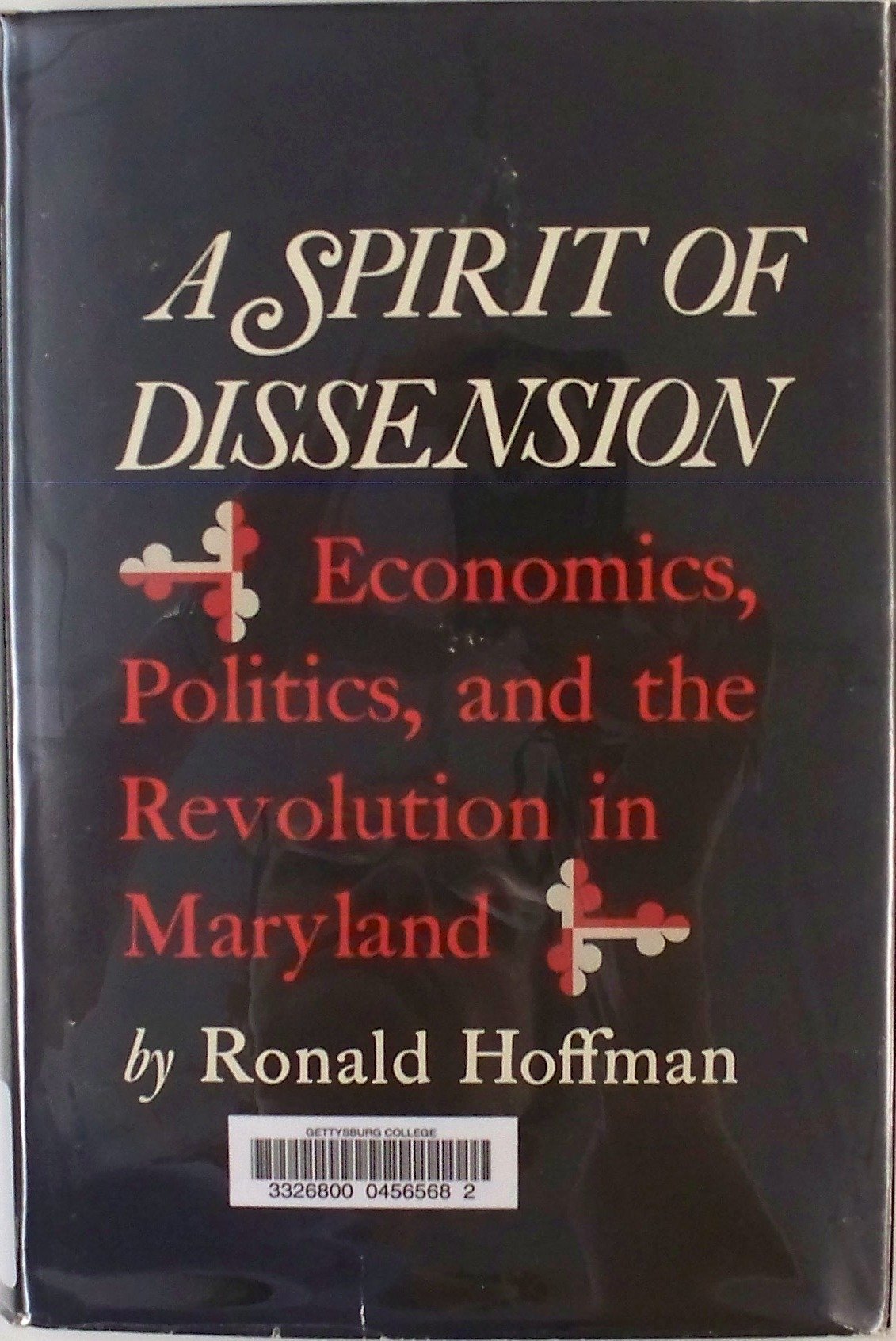 A Spirit of Dissension: Economics, Politics, and the Revolution in Maryland (Maryland Bicentennial Studies),Used