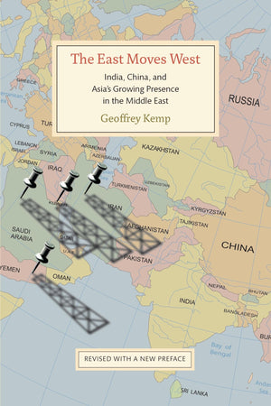 The East Moves West: India, China, And Asia'S Growing Presence In The Middle East,Used