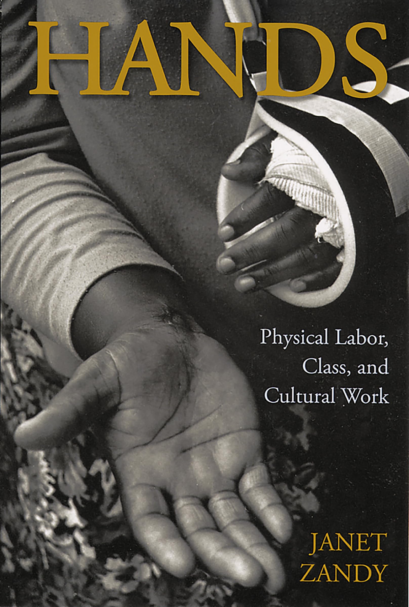 Hands: Physical Labor, Class, and Cultural Work,New