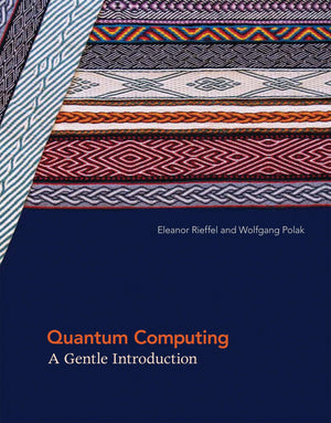 Quantum Computing: A Gentle Introduction (Scientific and Engineering Computation),New