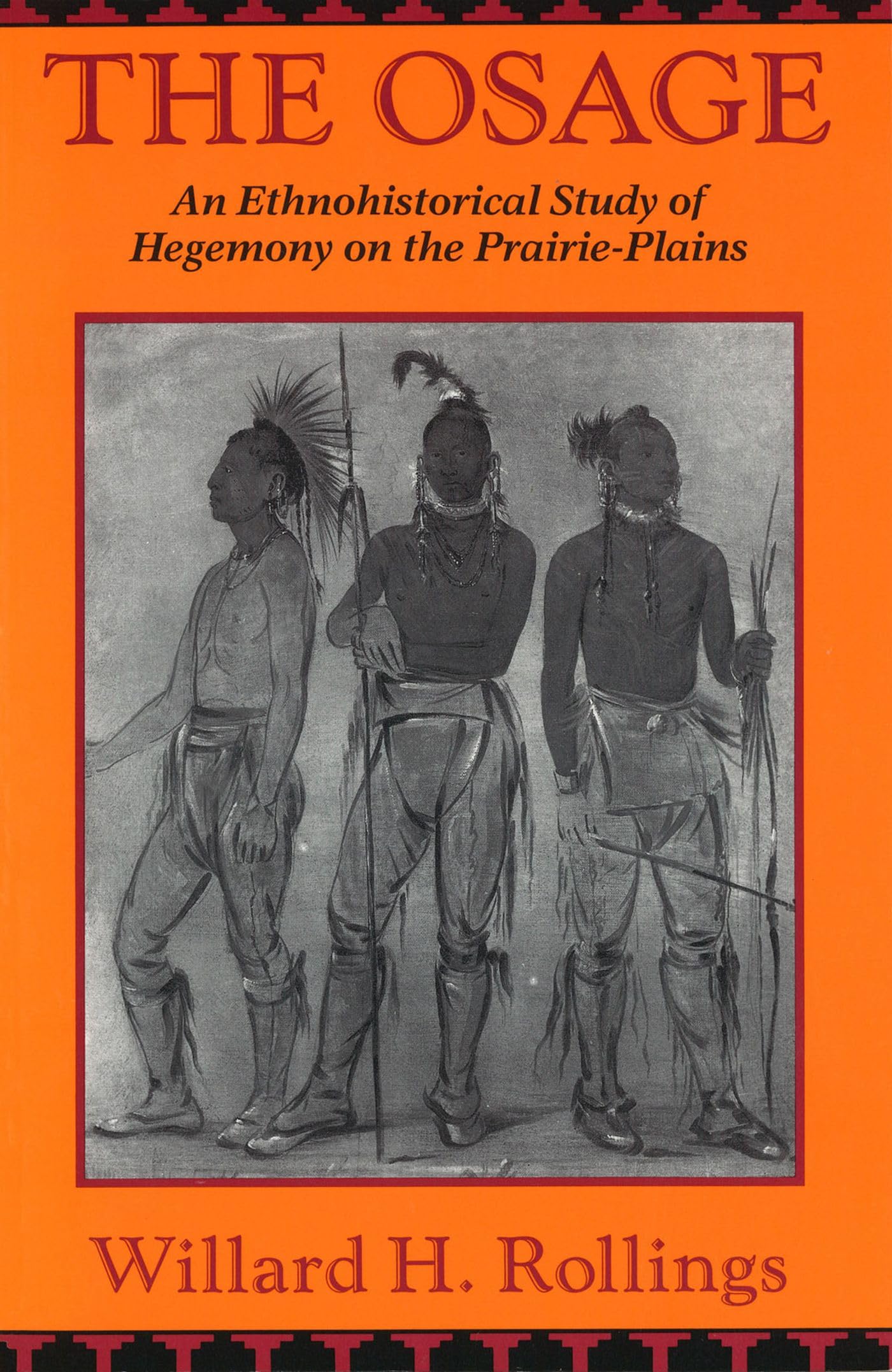The Osage: An Ethnohistorical Study of Hegemony on the PrairiePlains (Volume 1),Used