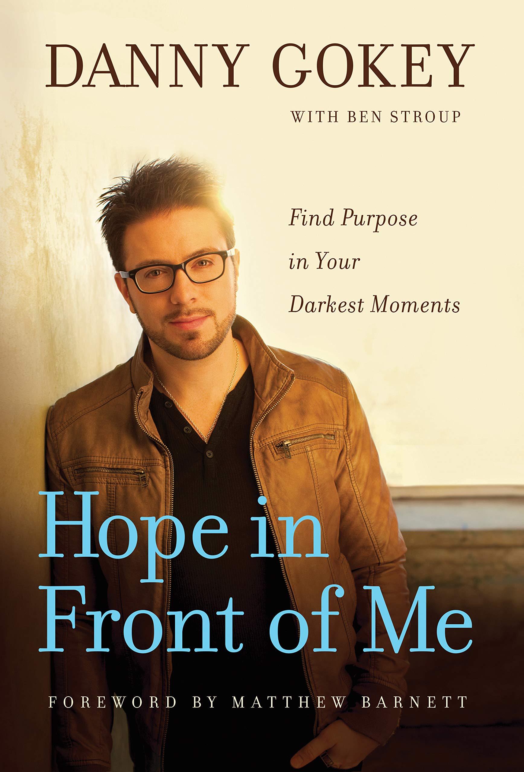 Hope in Front of Me: Find Purpose in Your Darkest Moments,New