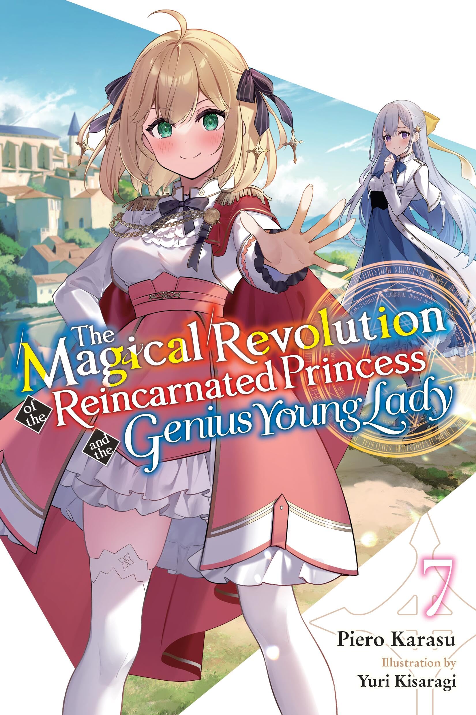 The Magical Revolution of the Reincarnated Princess and the Genius Young Lady, Vol. 7 (novel) (Volume 7) (The Magical Revolution,New