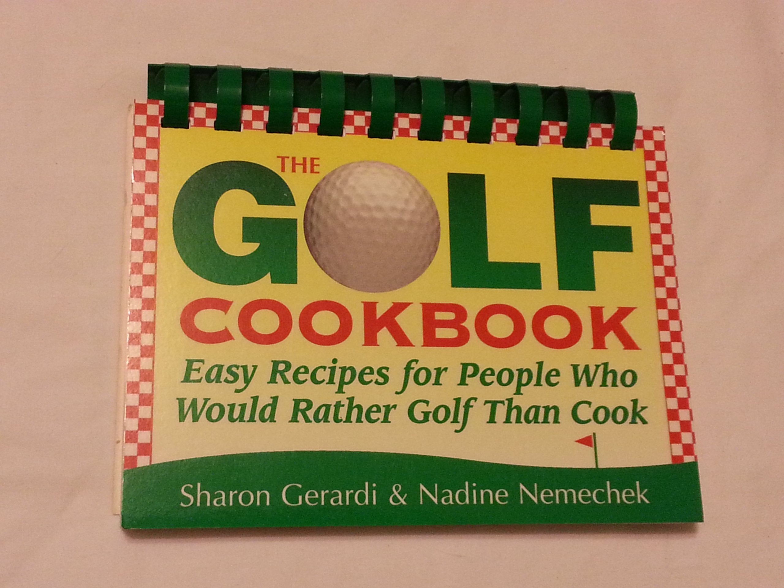 The Golf Cookbook: Easy Recipes for People Who Would Rather Golf Than Cook,Used