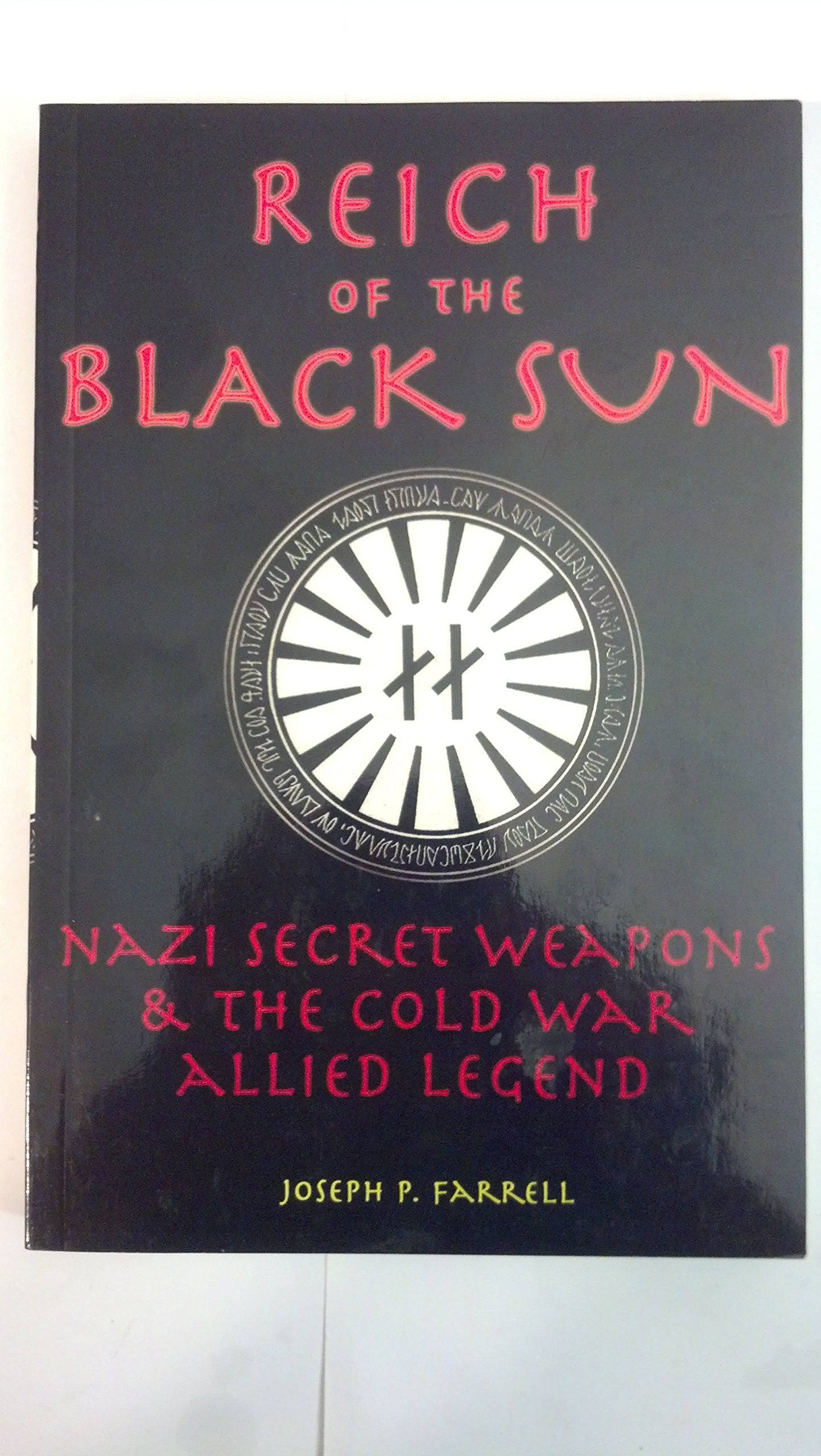Reich Of The Black Sun: Nazi Secret Weapons & The Cold War Allied Legend