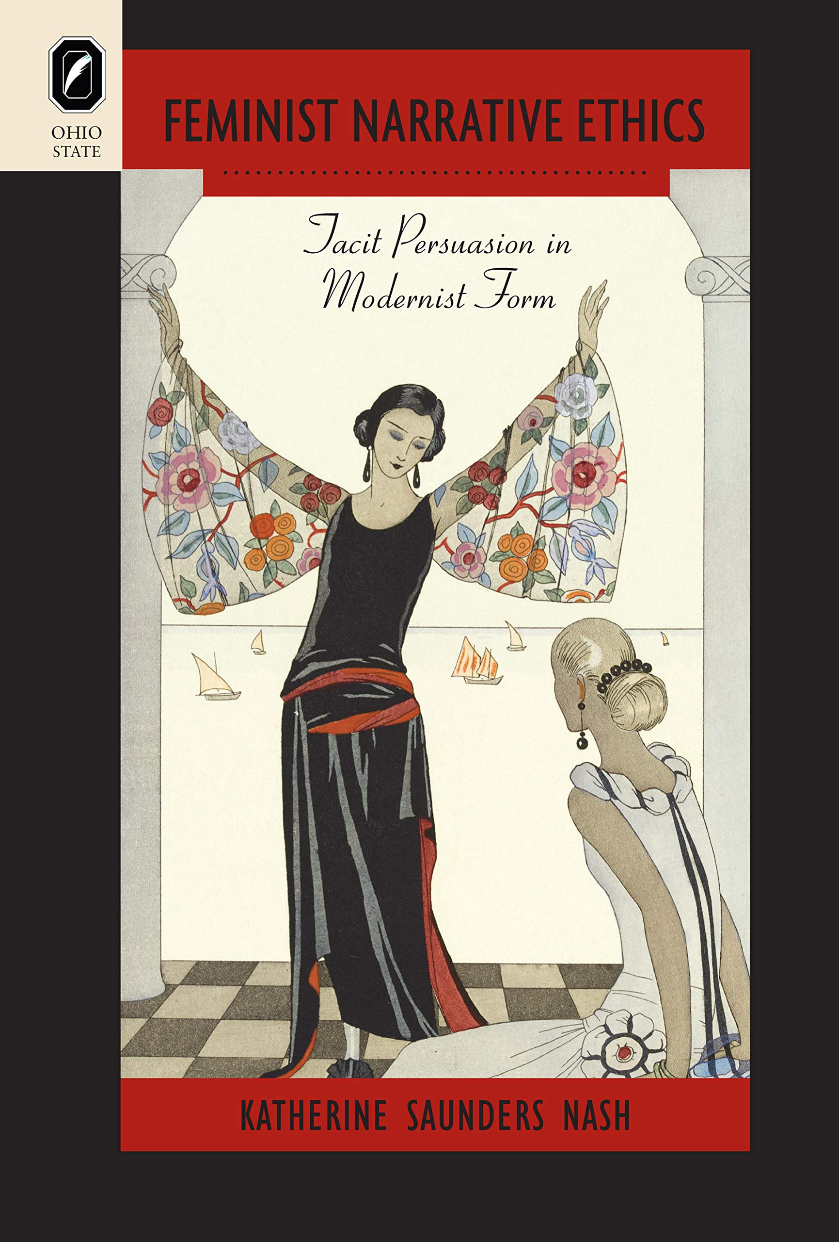 Feminist Narrative Ethics: Tacit Persuasion In Modernist Form (Theory Interpretation Narrativ),Used