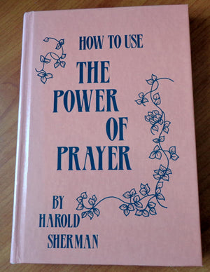 How To Use The Power Of Prayer,New