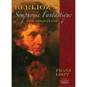 Berlioz s Symphonie Fantastique for Solo Piano (Dover Music for Piano)