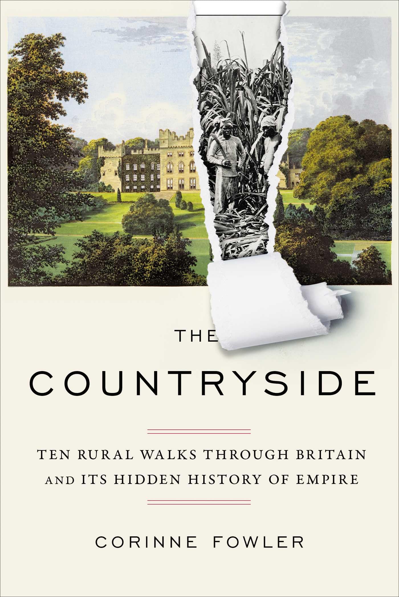 The Countryside: Ten Rural Walks Through Britain And Its Hidden History Of Empire