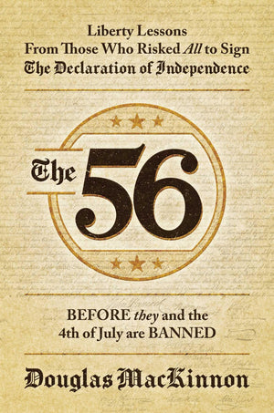 The 56: Liberty Lessons From Those Who Risked All to Sign The Declaration of Independence,Used
