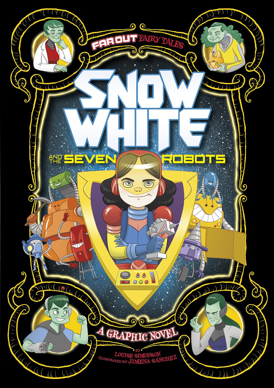 Snow White and the Seven Robots: A Graphic Novel (Far Out Fairy Tales),Used