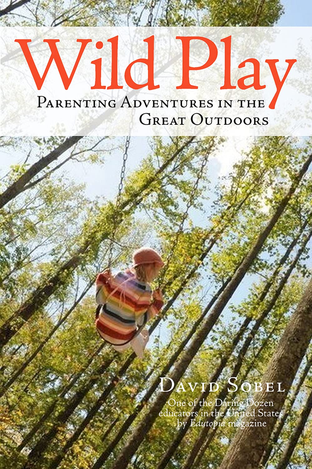 Wild Play: Parenting Adventures in the Great Outdoors,Used