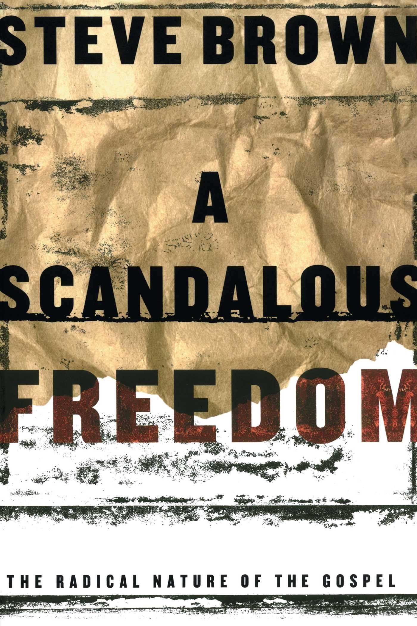 A Scandalous Freedom: The Radical Nature of the Gospel,Used
