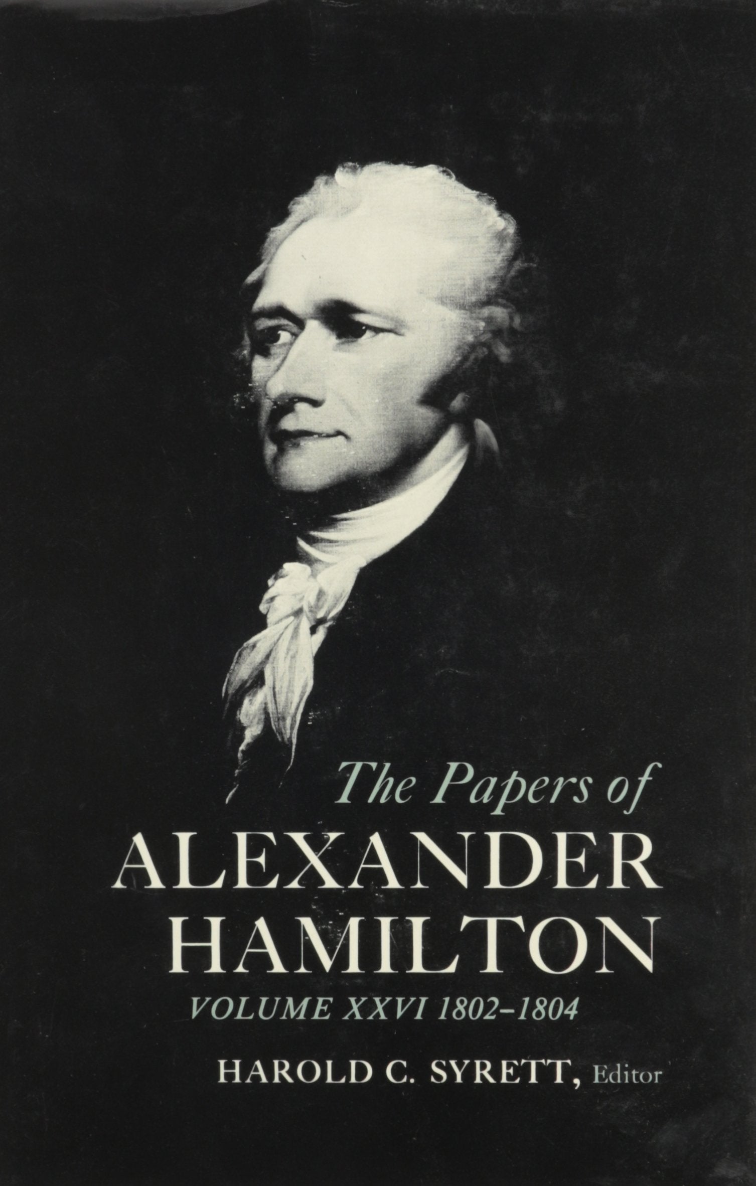 The Papers of Alexander Hamilton Vol 26,Used