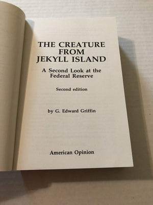 The Creature from Jekyll Island: A Second Look at the Federal Reserve,Used