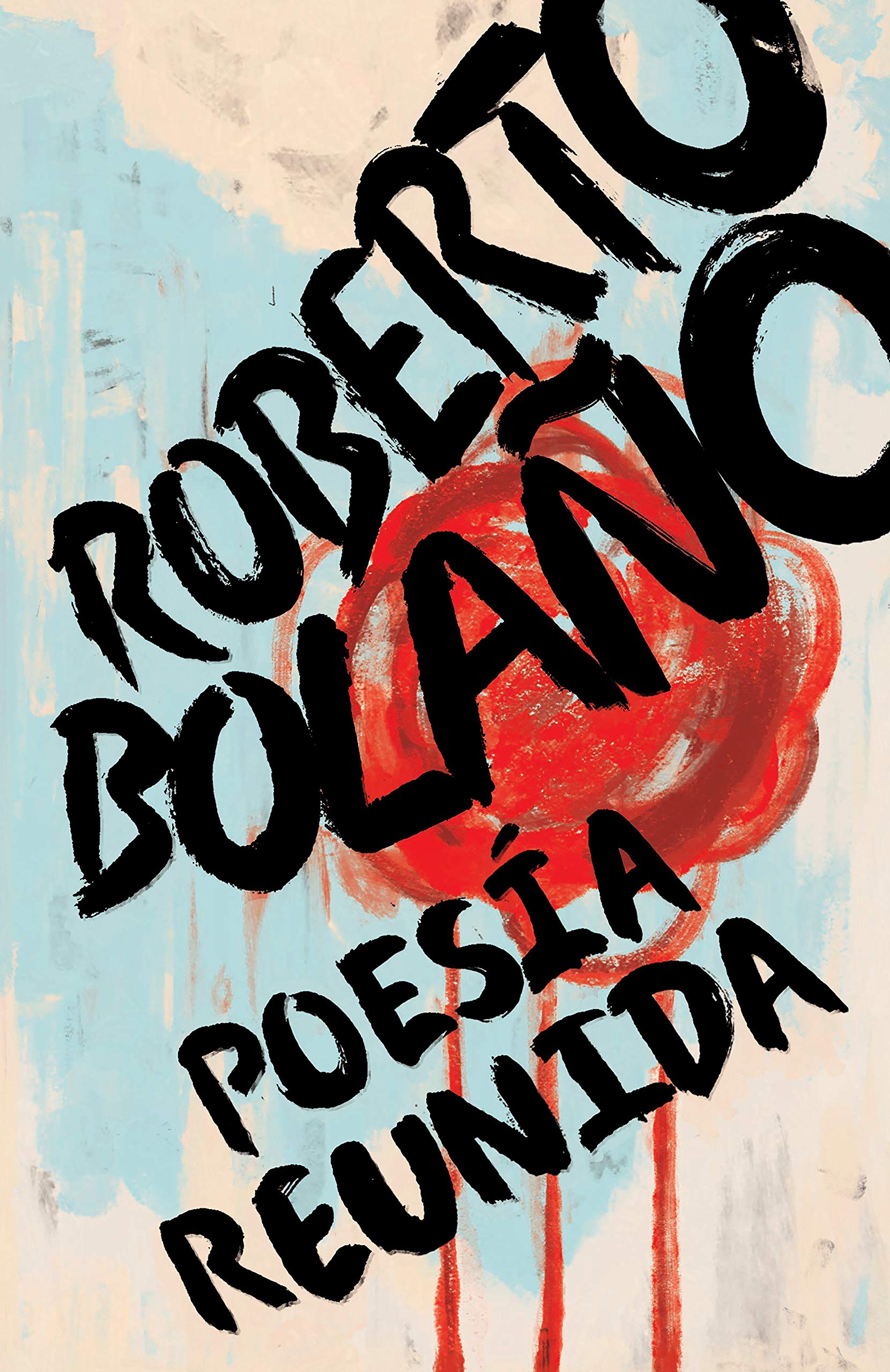 Roberto Bolao: Poesa reunida / Collected Poetry (Spanish Edition),New