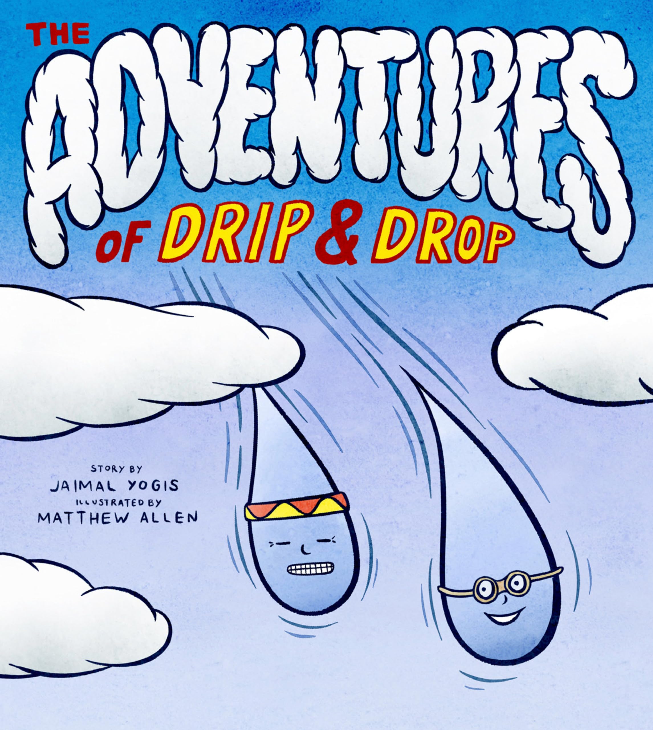 The Adventures of Drip and Drop,New