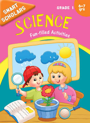 Science Fun-Filled Activity Book For Kids Grade 1: Smar Schoolars | Science For Early Learners | Childrens Skill Build | Hands-On Learning ; 6+ Ages