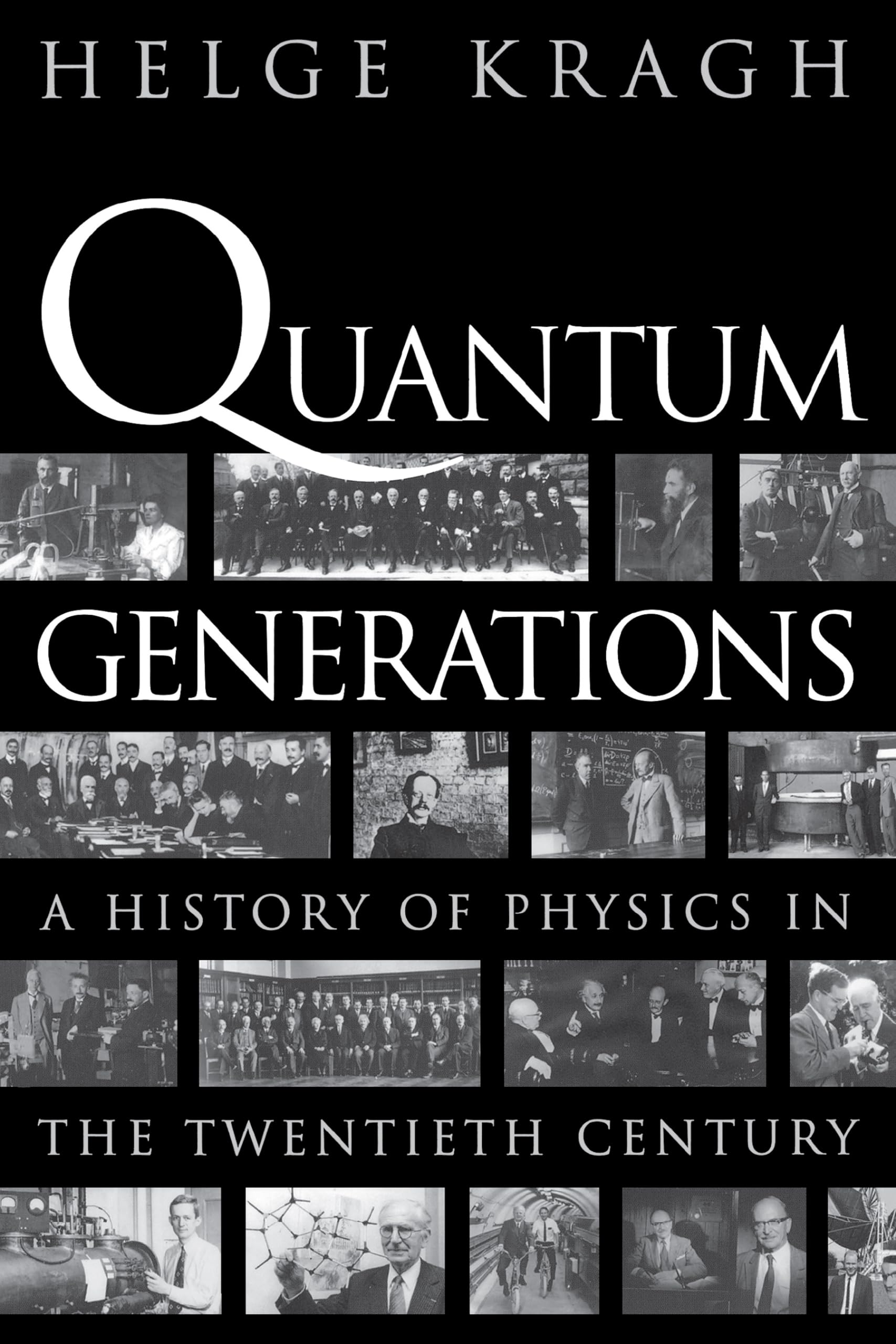 Quantum Generations: A History Of Physics In The Twentieth Century,New