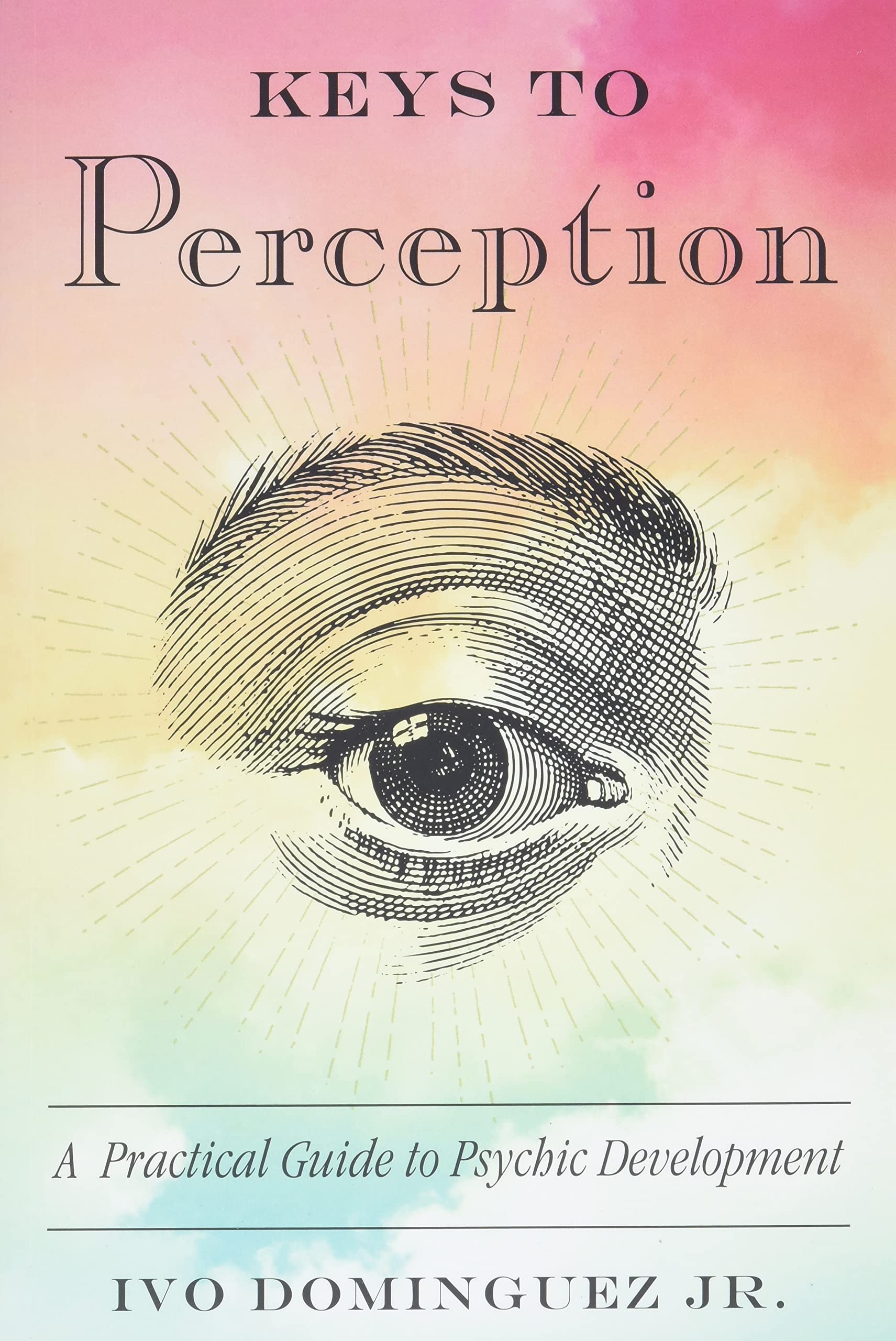 Keys to Perception: A Practical Guide to Psychic Development,Used