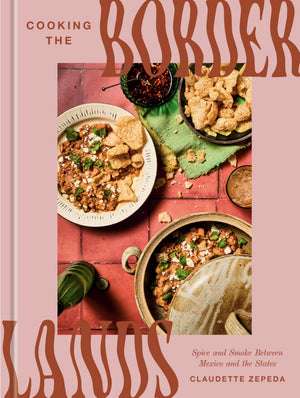 Cooking The Borderlands: Spice And Smoke Between Mexico And The States