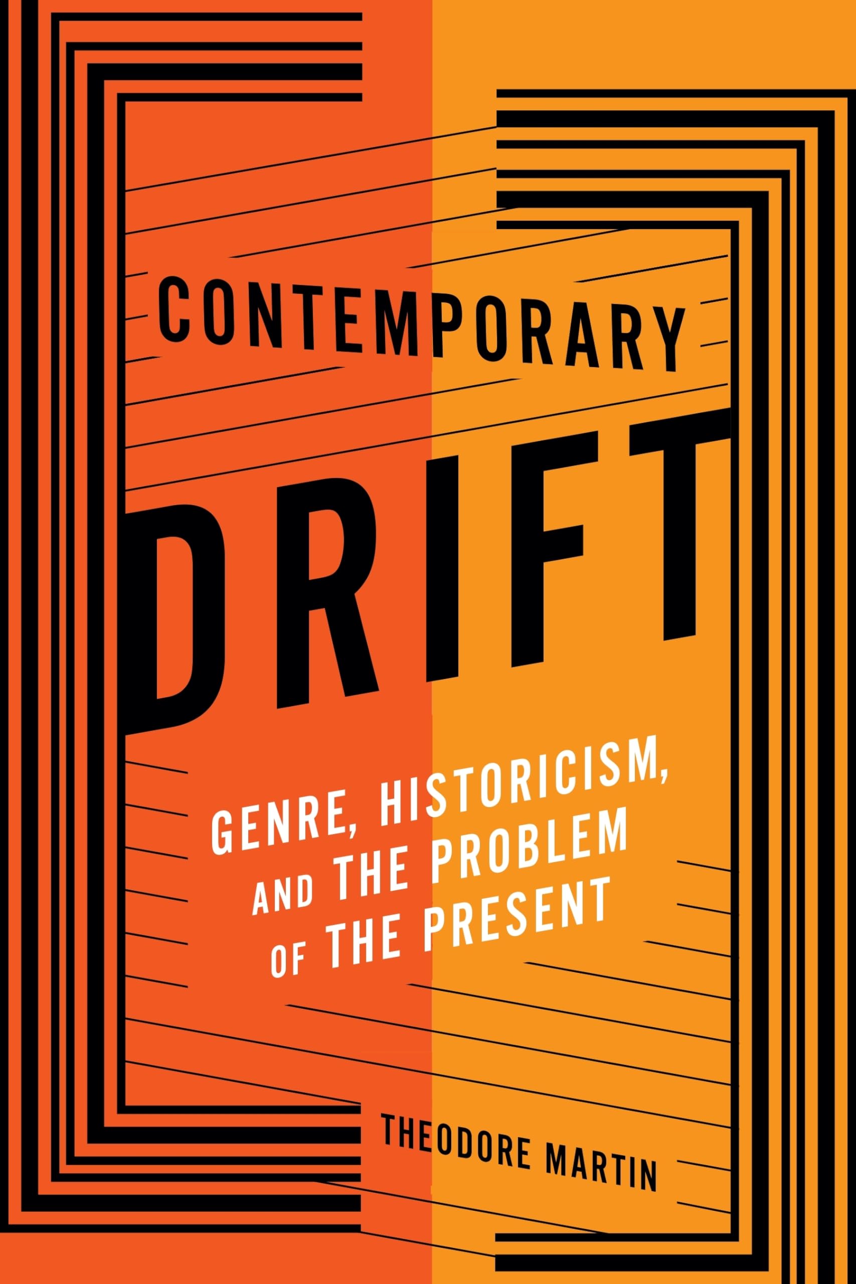 Contemporary Drift: Genre, Historicism, and the Problem of the Present (Literature Now),Used