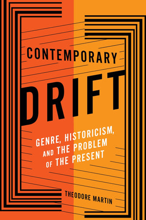 Contemporary Drift: Genre, Historicism, and the Problem of the Present (Literature Now),Used