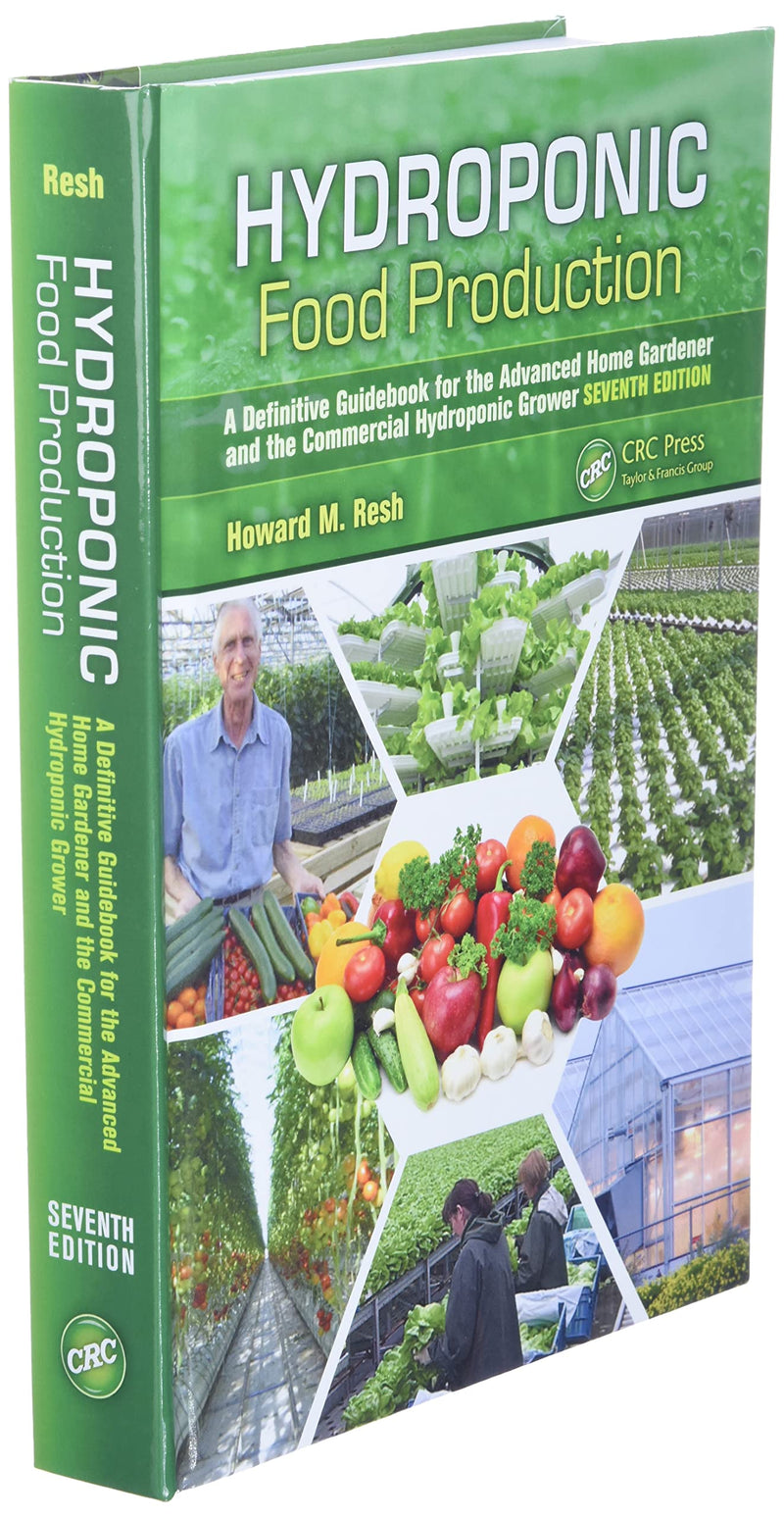 Hydroponic Food Production: A Definitive Guidebook For The Advanced Home Gardener And The Commercial Hydroponic Grower, Seventh