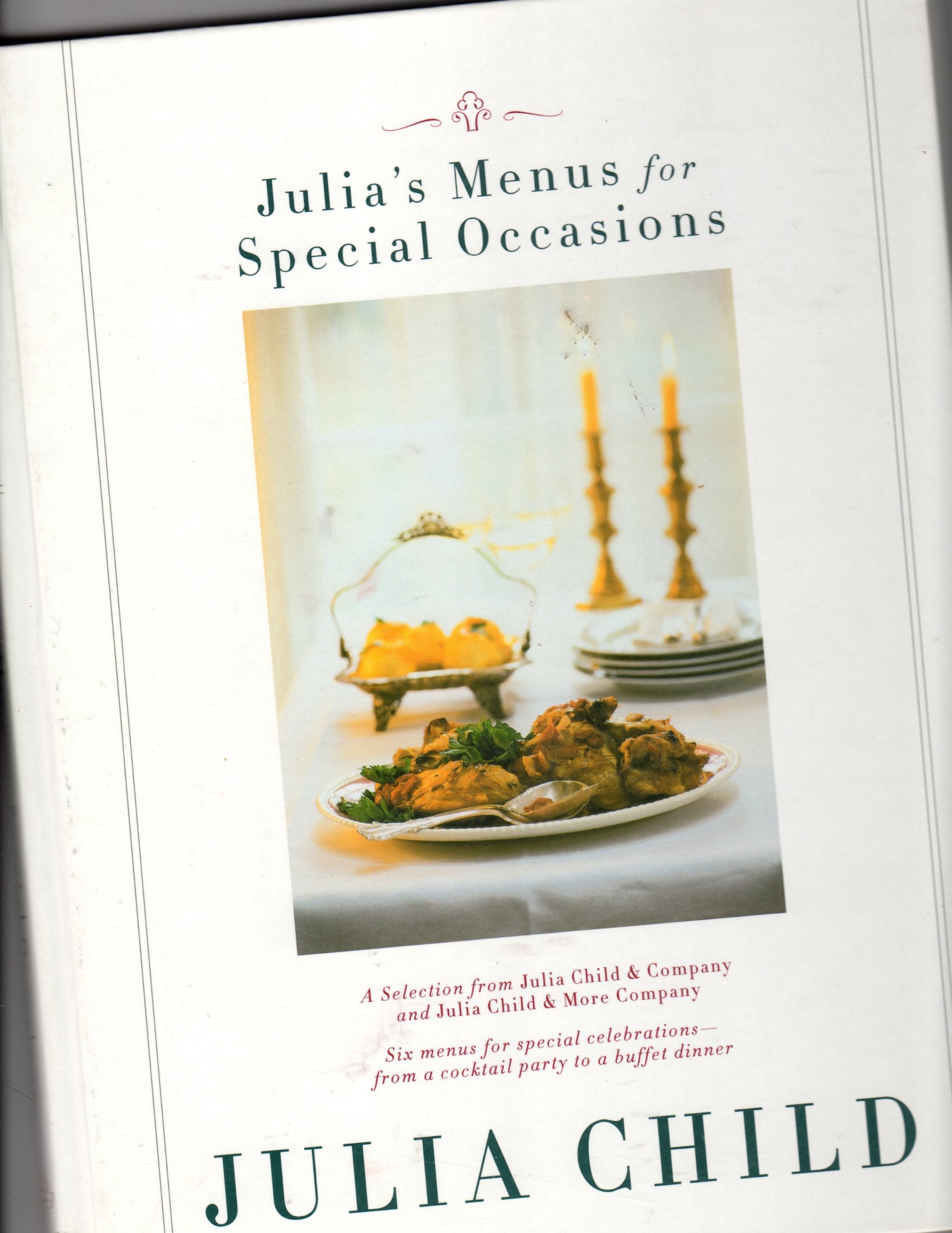 Julias Menus For Special Occasions: Six Menus For Special Celebrationsfrom A Cocktail Party To A Buffet Dinner.-new