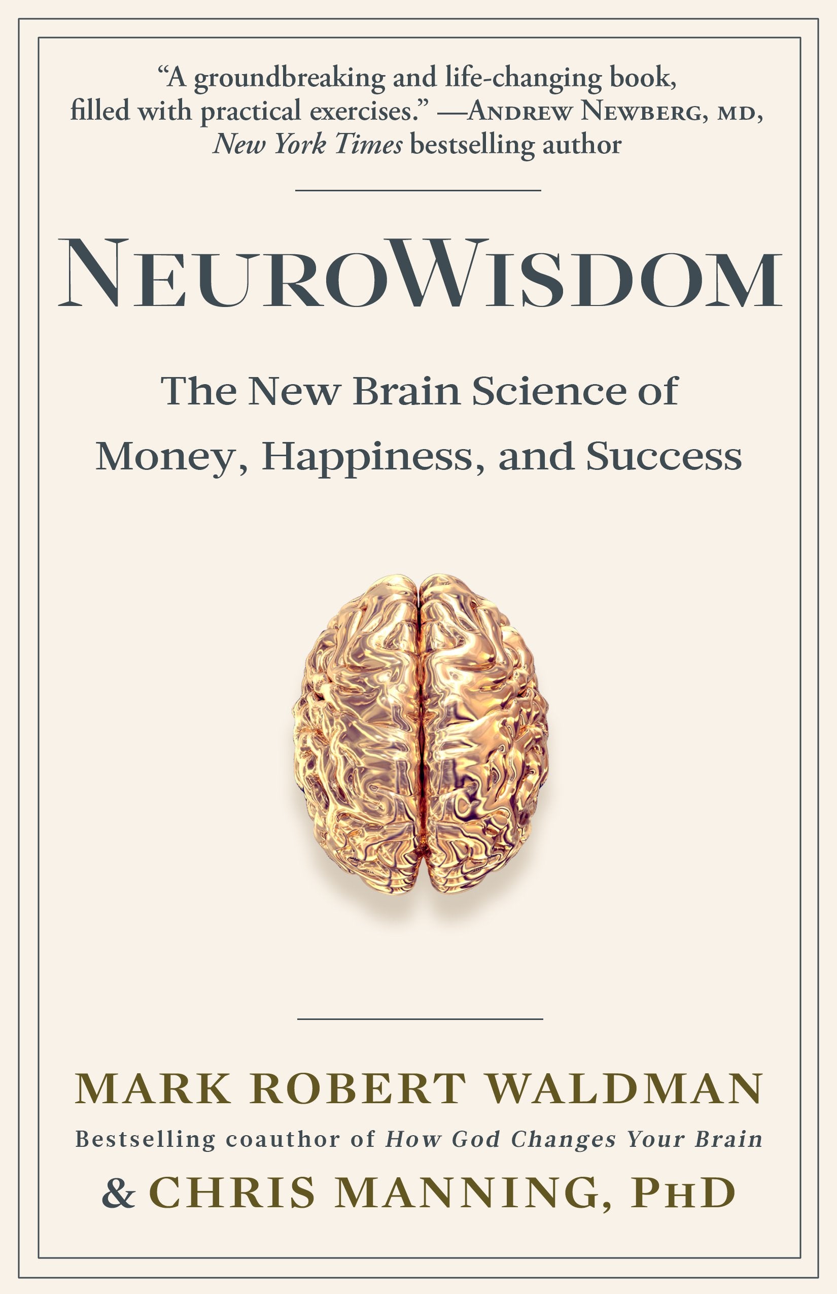 Neurowisdom: The New Brain Science Of Money, Happiness, And Success