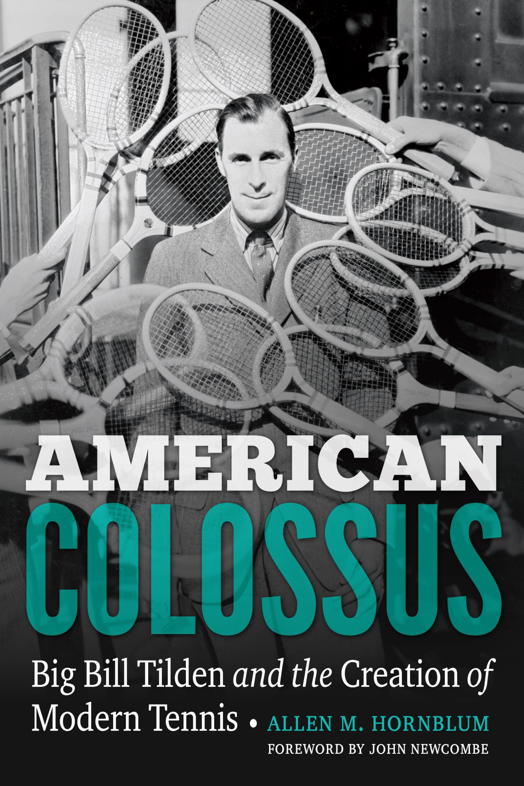 American Colossus: Big Bill Tilden And The Creation Of Modern Tennis,Used