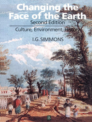 Changing the Face of the Earth: Culture, Environment, History,New