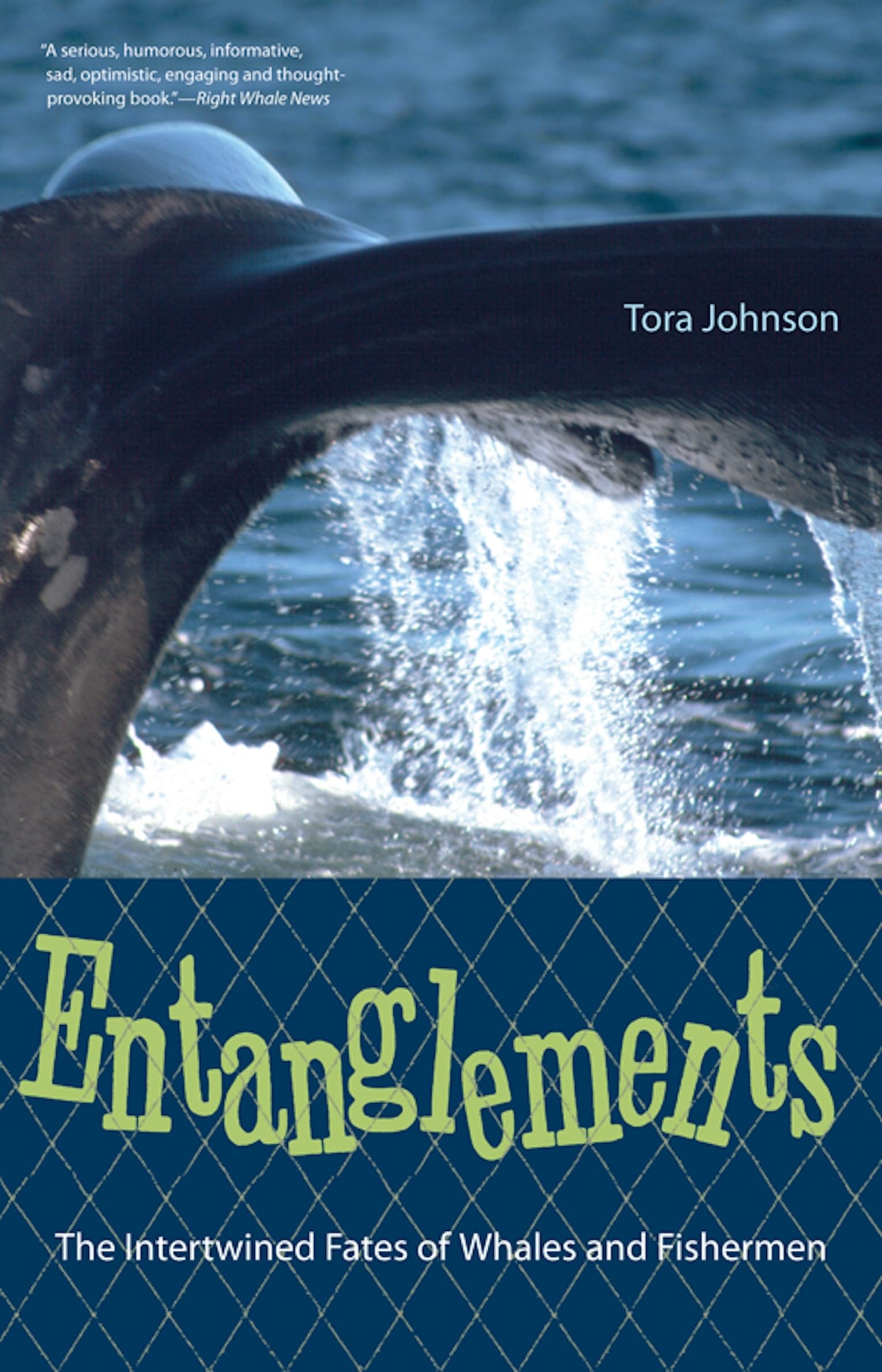 Entanglements: The Intertwined Fates Of Whales And Fishermen,Used