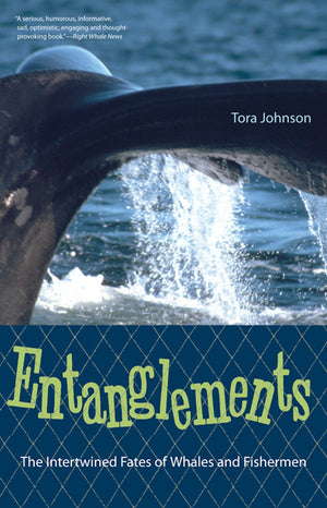 Entanglements: The Intertwined Fates Of Whales And Fishermen,Used