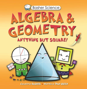 Basher Science: Algebra And Geometry,New