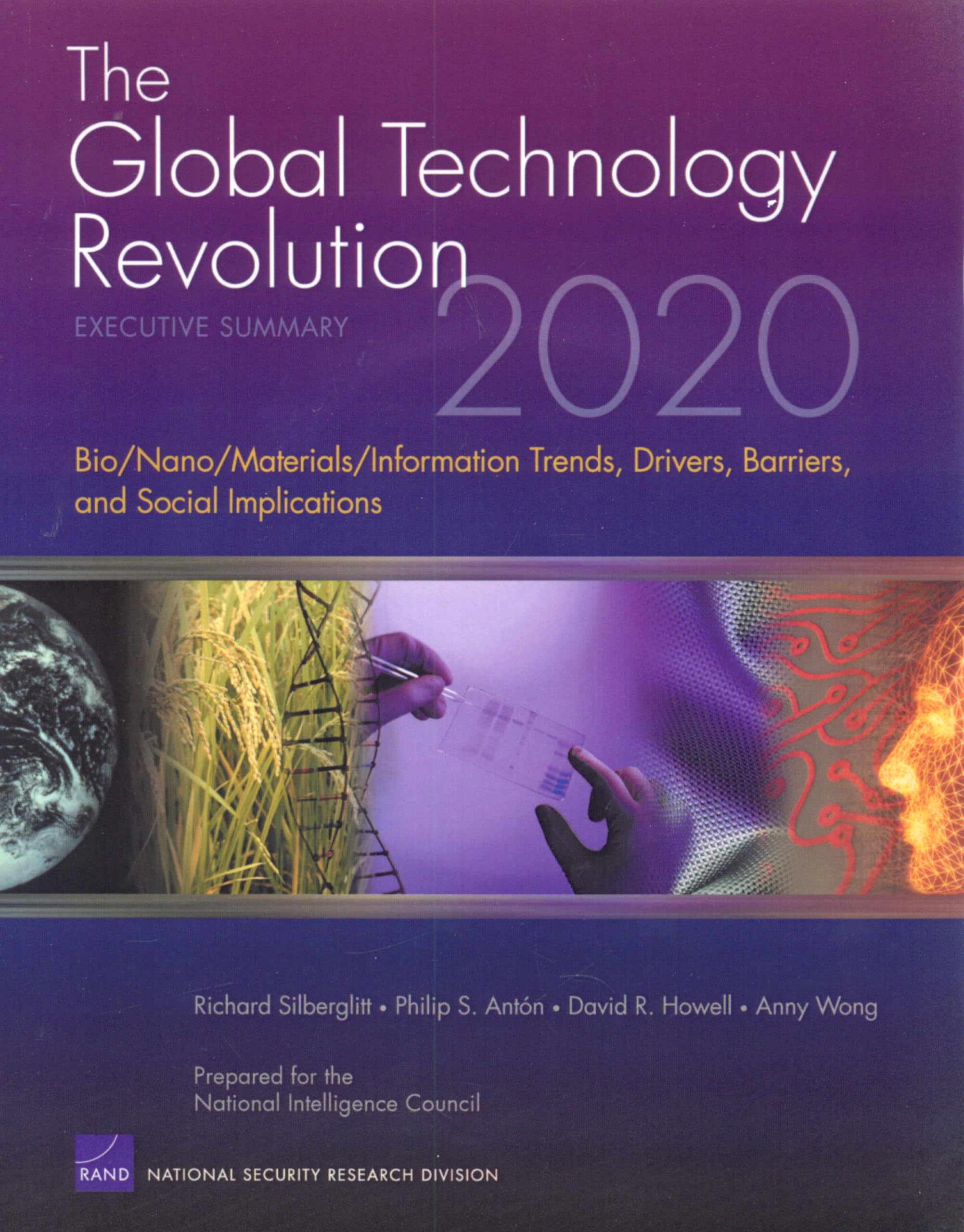 The Global Technology Revolution 2020: Executive Summary: Bio/Nano/Materials/Information Trends, Drivers, Barriers, And Social I,New