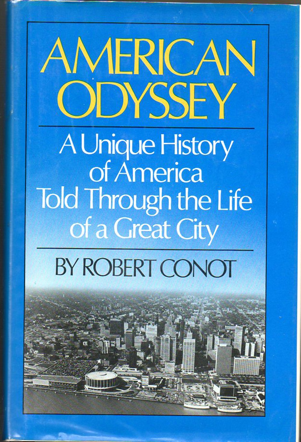American Odyssey: A Unique History of America Told Through the Life of a Great City,Used