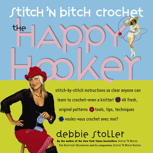 Stitch N Bitch Crochet: The Happy Hooker