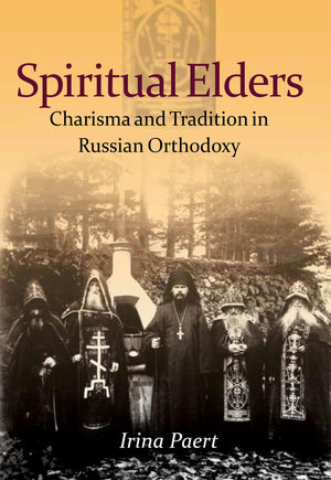 Spiritual Elders: Charisma and Tradition in Russian Orthodoxy (NIU Series in Orthodox Christian Studies),Used