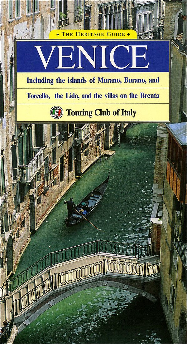 The Heritage Guide Venice: Including the Islands of Murano, Burano, and Torcello, the Lido, and the Villas on the Brenta (Herita,Used