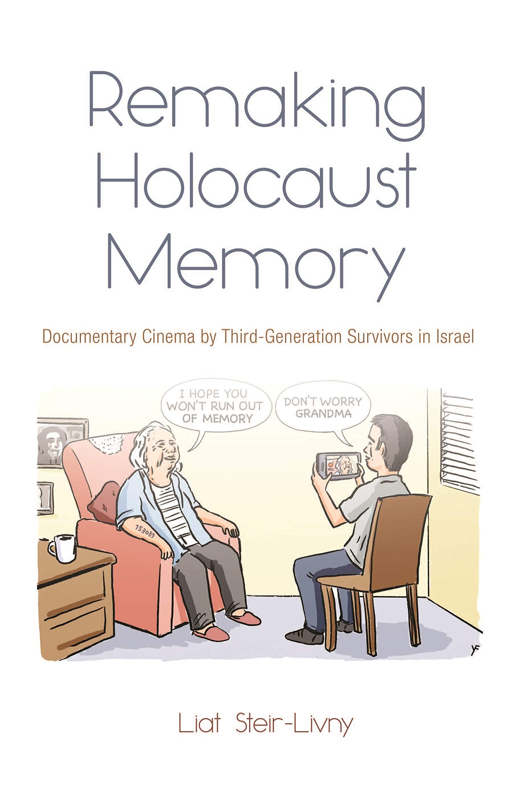 Remaking Holocaust Memory: Documentary Cinema By Thirdgeneration Survivors In Israel,Used
